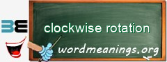WordMeaning blackboard for clockwise rotation